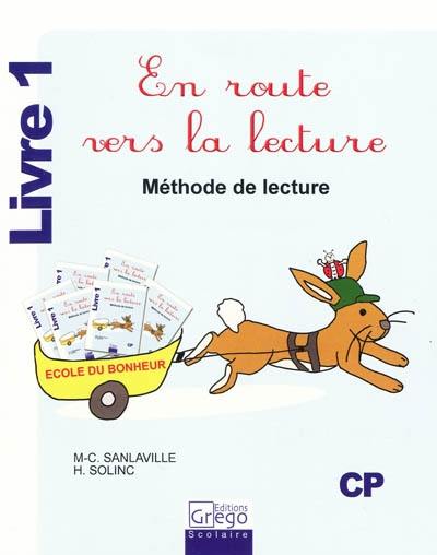 En route vers la lecture, CP : livre 1 : méthode de lecture