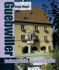 Guebwiller industrielle et culturelle