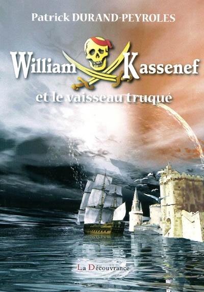 William Kassenef. William Kassenef et le vaisseau truqué