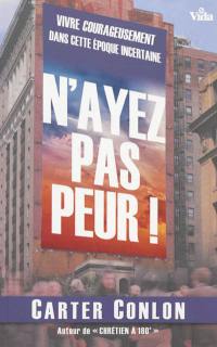 N'ayez pas peur !