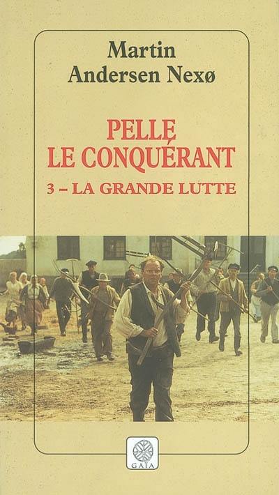 Pelle le conquérant. Vol. 3. La grande lutte