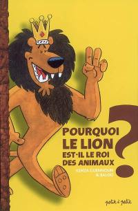 Pourquoi le lion est-il le roi des animaux ?