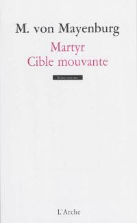 Martyr. Cible mouvante