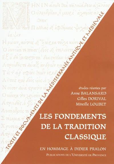 Les fondements de la tradition classique : en hommage à Didier Pralon