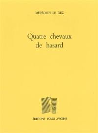 Quatre chevaux de hasard