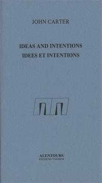 Idées et intentions. Ideas and intentions