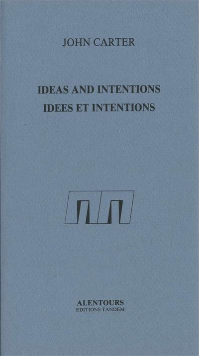 Idées et intentions. Ideas and intentions