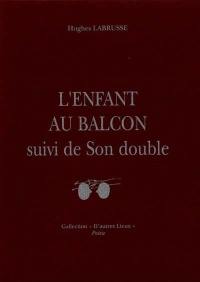 L'enfant au balcon. Son double. Il fanciullo al balcone. Suo doppio