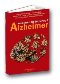 Alzheimer : vous avez dit démence ?