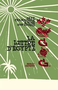 La lettre d'Egypte : de J.-F. Champollion à Rose son épouse