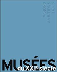 Musées du XXIe siècle : visions, ambitions, défis : Musée d'art et d'histoire de Genève, du 11 mai au 20 août 2017