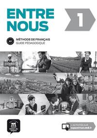 Entre nous 1 : méthode de français, A1 : guide pédagogique