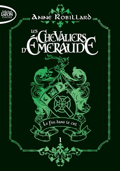 Les chevaliers d'Emeraude. Vol. 1. Le feu dans le ciel