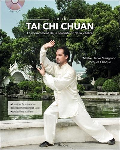 L'art du tai chi chuan : le mouvement de la sérénité et de la vitalité