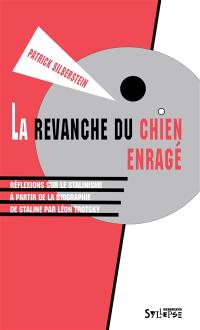 La revanche du chien enragé : réflexions sur le stalinisme à partir de la biographie de Staline par Léon Trotsky