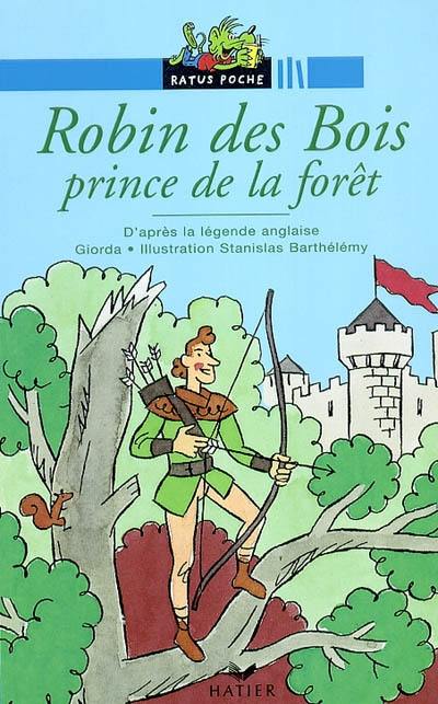 Robin des bois, prince de la forêt : d'après la légende anglaise