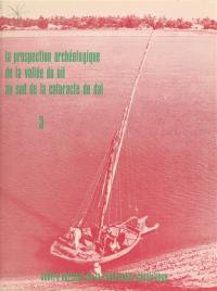 La Prospection archéologique de la vallée du Nil au sud de la cataracte de Dal (Nubie soudanaise). Vol. 3. District de Ferka : est et ouest