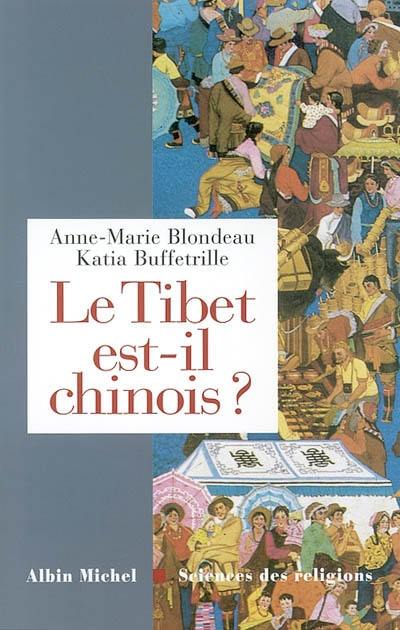 Le Tibet est-il chinois ? : réponses à cent questions chinoises