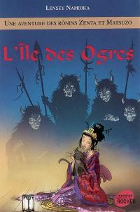 Une aventure des rônins Zenta et Matsuzo. Vol. 5. L'île des ogres