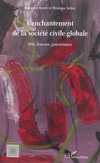 L'enchantement de la société civile globale : ONG, femmes, gouvernance