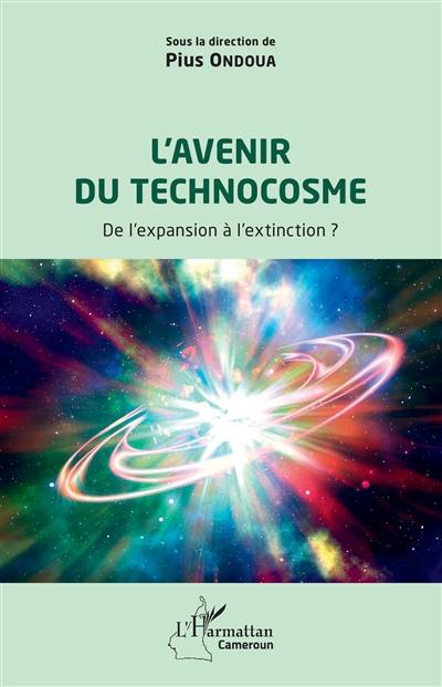 L'avenir du technocosme : de l'expansion à l'extinction ?