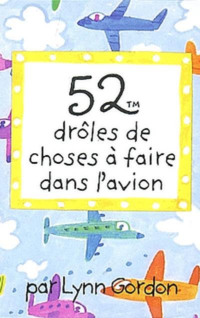 52 drôles de choses à faire dans l'avion