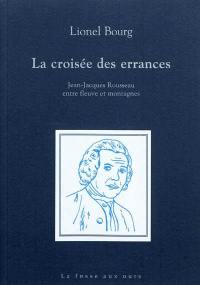 La croisée des errances : Jean-Jacques Rousseau entre fleuve et montagnes