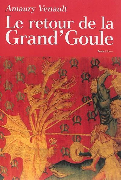 Le retour de la Grand'Goule : thriller