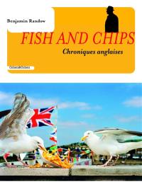 Fish and chips : chroniques anglaises