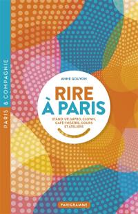 Rire à Paris : stand-up, impro, clown, café-théâtre, cours et ateliers