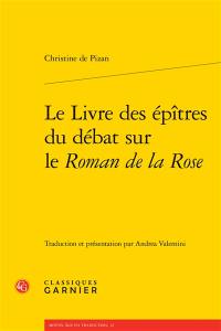 Le livre des épîtres du débat sur le Roman de la rose