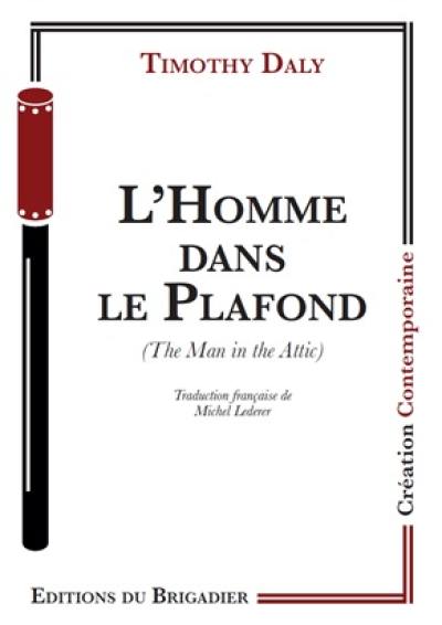 L'homme dans le plafond. The man in the attic