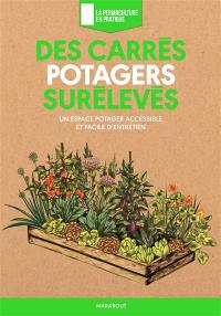 Des carrés potagers surélevés : un espace potager accessible et facile d'entretien