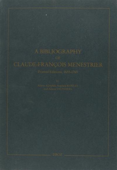 A bibliography of Claude-François Menestrier : printed editions, 1655-1765