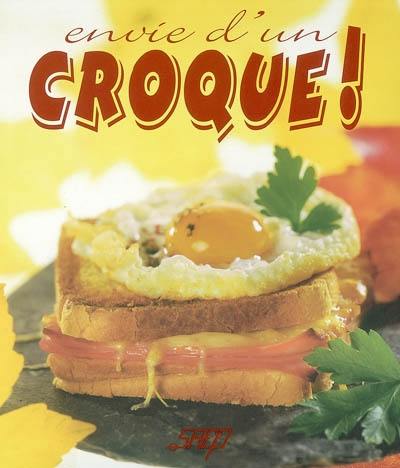 Envie d'un croque !