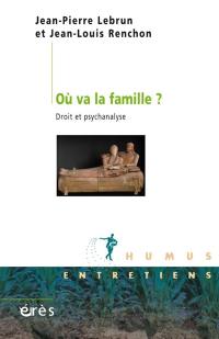 Où va la famille ? : droit et psychanalyse