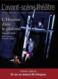 Avant-scène théâtre (L'), n° 1387. L'homme dans le plafond