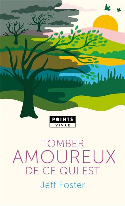 Tomber amoureux de ce qui est