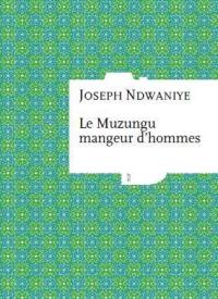 Le muzungu mangeur d'hommes