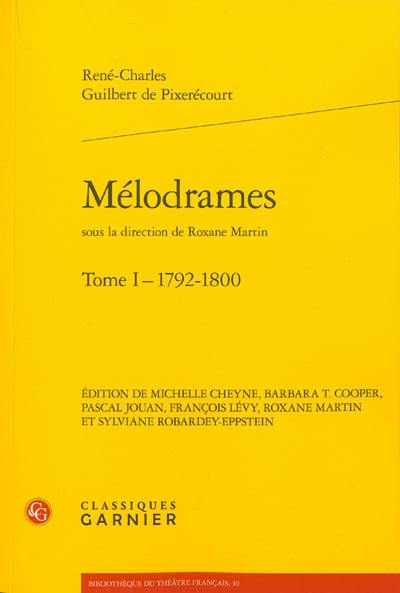 Mélodrames. Vol. 1. 1792-1800