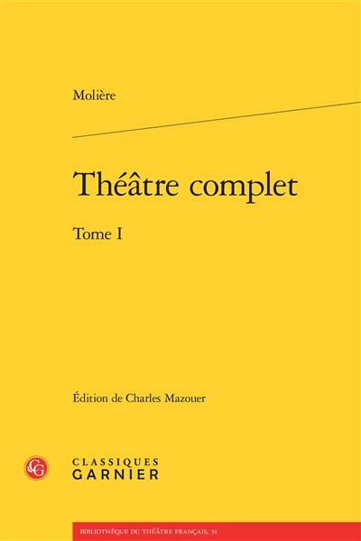 Théâtre complet. Vol. 1