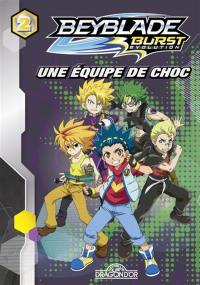 Beyblade burst évolution. Vol. 2. Une équipe de choc