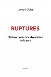 Ruptures : plaidoyer pour une dynamique de la paix