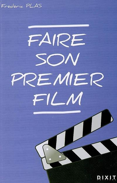 Faire son premier film