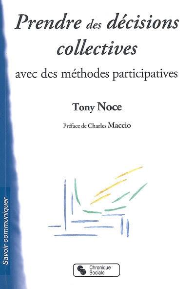 Prendre des décisions collectives avec des méthodes participatives : préparer à la démocratie participative