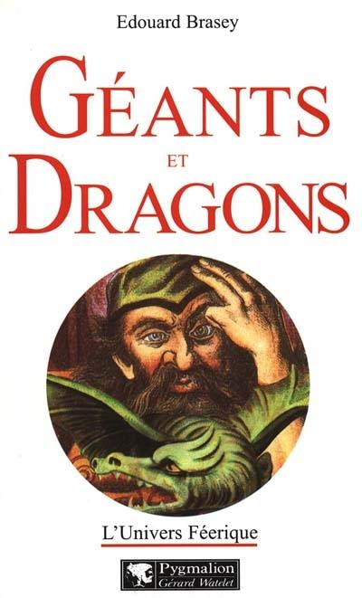 L'univers féerique. Vol. 4. Géants et dragons