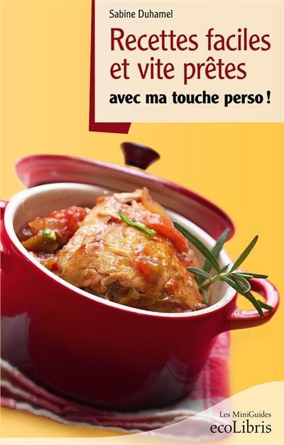 Recettes faciles et vite prêtes : avec ma touche perso !