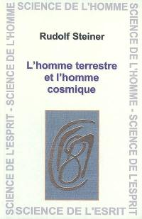 L'homme de la Terre et l'homme du Cosmos : un cycle de neuf conférences faites à Berlin, le 23 octobre 1911 et entre le 19 mars et le 20 juin 1912