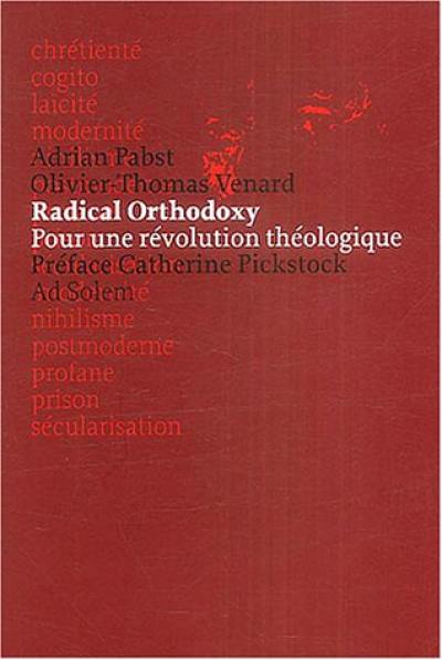 Radical orthodoxy : pour une révolution théologique