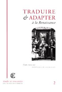 Traduire et adapter à la Renaissance : actes de la journée d'étude